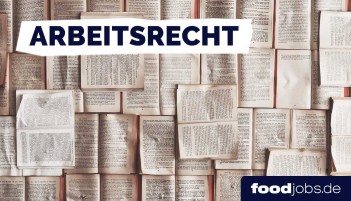 Neue Rubrik Arbeitsrecht - Lebensmittel foodjobs.de Neue Rubrik Arbeitsrecht - Lebensmittel foodjobs.de